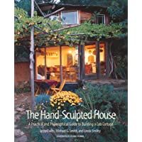 The Hand-Sculpted House: A Practical and Philosophical Guide to Building a Cob Cottage: 10 (Chelsea Green)